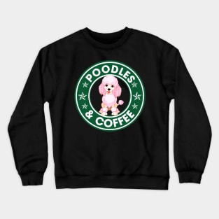 Poodles And Coffee Crewneck Sweatshirt